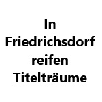 In Friedrichsdorf reifen Titelträume