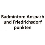 Badminton: Anspach und Friedrichsdorf punkten